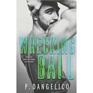 Wrecking Ball, Paperback - P. Dangelico imagine