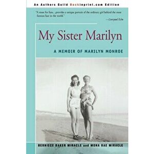 My Sister Marilyn: A Memoir of Marilyn Monroe, Paperback - Bernice Baker Miracle imagine
