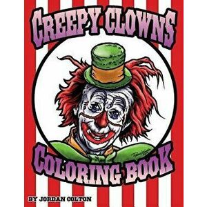 Creepy Clown Adult Coloring Book, Paperback - Jordan R. Colton imagine