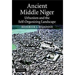 Ancient Middle Niger, Paperback - Roderick J. McIntosh imagine