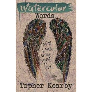 Watercolor Words, Paperback - Topher Kearby imagine