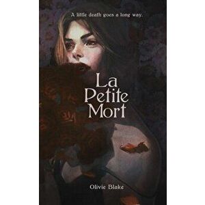La Petite Mort, Paperback - Olivie Blake imagine