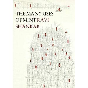 The Many Uses of Mint: New and Selected Poems 1998-2018, Paperback - Ravi Shankar imagine