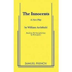 The Innocents, Paperback - William Archibald imagine