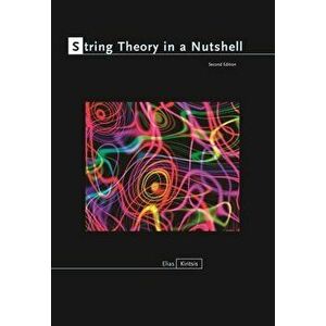 String Theory in a Nutshell: Second Edition, Hardcover - Elias Kiritsis imagine