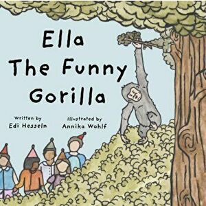 Ella the Funny Gorilla, Paperback - Edi Hesseln imagine