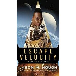 Escape Velocity: A Dire Earth Novel, Paperback - Jason M. Hough imagine