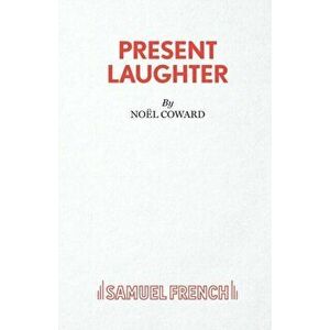 Present Laughter - A Play, Paperback - Noel Coward imagine