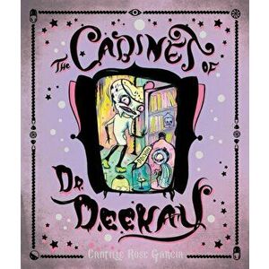 The Cabinet of Dr. Deekay, Hardcover - Camille Rose Garcia imagine