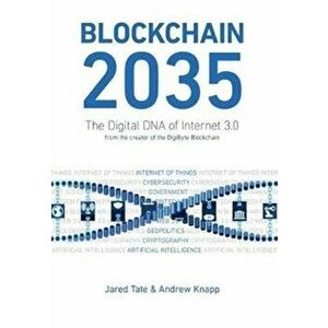 Blockchain 2035: The Digital DNA of Internet 3.0, Hardcover - Andrew D. Knapp imagine