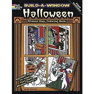Build-A-Window Stained Glass Coloring Book Halloween, Paperback - Arkady Roytman imagine