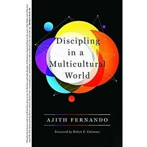 Discipling in a Multicultural World, Paperback - Ajith Fernando imagine