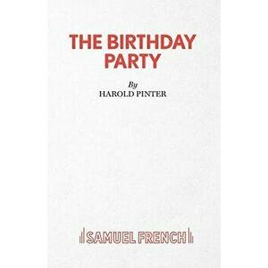 The Birthday Party - A Play, Paperback - Harold Pinter imagine