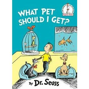 What Pet Should I Get?, Hardcover - Dr Seuss imagine