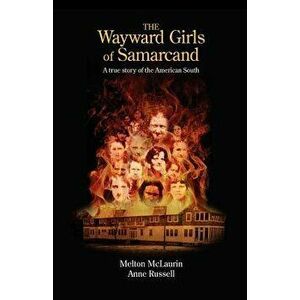The Wayward Girls of Samarcand, Paperback - Melton A. McLaurin imagine