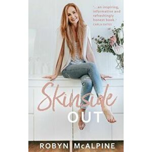 Skinside Out, Hardcover - Robyn McAlpine imagine