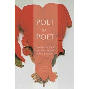 Poet to Poet: Contemporary Women Poets from Japan, Paperback - Rina Kikuchi imagine