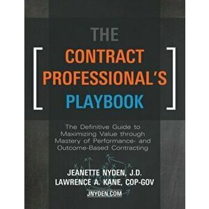 The Contract Professional's Playbook: The Definitive Guide to Maximizing Value Through Mastery of Performance- and Outcome-Based Contracting, Paperbac imagine