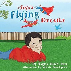 Arya's Flying Dreams, Paperback - Nagma Dawn Datt imagine