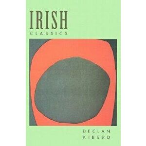 Irish Classics, Paperback - Declan Kiberd imagine