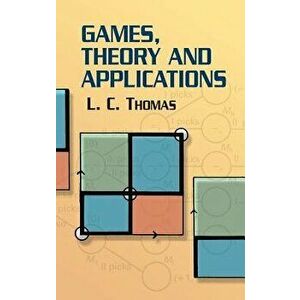 Games, Theory and Applications, Paperback - L. C. Thomas imagine