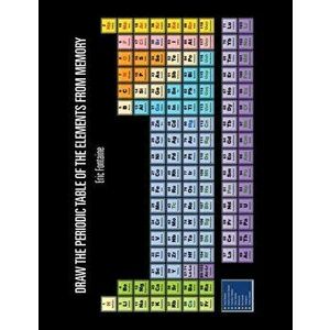 Draw the Periodic Table of the Elements from Memory, Paperback - Eric Fontaine imagine