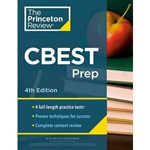 Princeton Review CBEST Prep, 4th Edition: 3 Practice Tests + Content Review + Strategies to Master the California Basic Educational Skills Test, Paper imagine