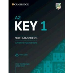 A2 Key 1 for the Revised 2020 Exam Student's Book with Answers with Audio with Resource Bank: Authentic Practice Tests, Paperback - Cambridge Universi imagine