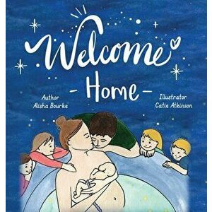 Welcome Home, Hardcover - Alisha Bourke imagine