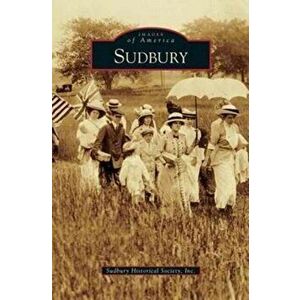 Sudbury, Hardcover - Sudbury Historical Society Inc imagine