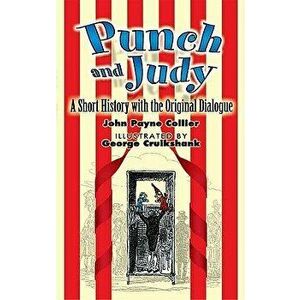 Punch and Judy: A Short History with the Original Dialogue, Paperback - John Payne Collier imagine