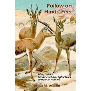 Follow on Hinds' Feet: Study Guide to Hinds' Feet on High Places, Paperback - Teresa M. Wilson imagine
