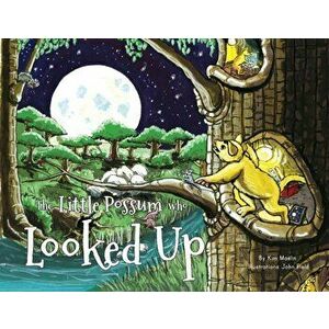The Little Possum who Looked Up, Paperback - Kim Maslin imagine
