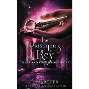 The Prisoner's Key, Paperback - C. J. Archer imagine