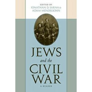 Jews and the Civil War: A Reader, Paperback - Jonathan D. Sarna imagine