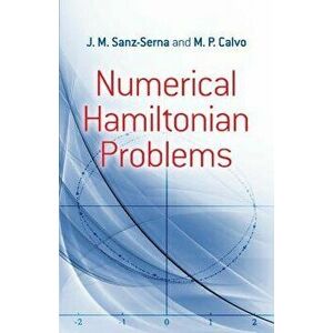 Numerical Hamiltonian Problems, Paperback - J. M. Sanz-Serna imagine
