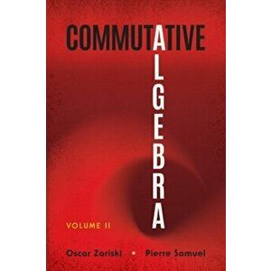 Commutative Algebra: Volume II, Paperback - Oscar Zariski imagine