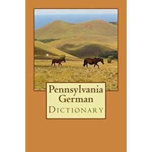 Pennsylvania German Dictionary, Paperback - D. Miller imagine