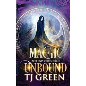 Magic Unbound, Paperback - T. J. Green imagine