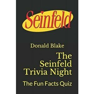 The Seinfeld Trivia Night: The Fun Facts Quiz, Paperback - Donald Blake imagine