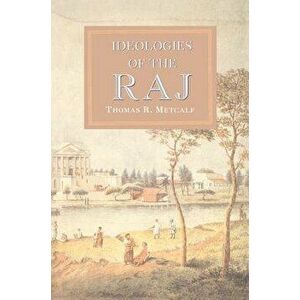 Ideologies of the Raj, Paperback - Thomas R. Metcalf imagine
