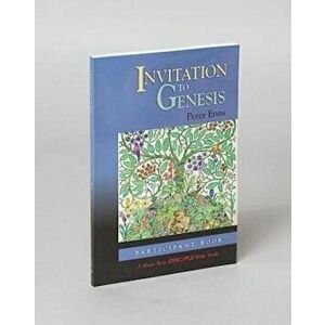 Invitation to Genesis: Participant Book: A Short-Term Disciple Bible Study, Paperback - Peter Enns imagine