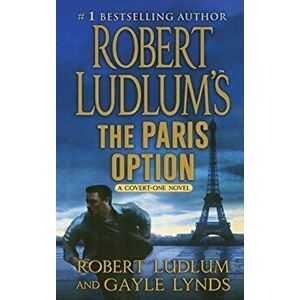 Robert Ludlum's the Paris Option: A Covert-One Novel, Paperback - Robert Ludlum imagine