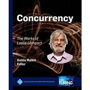 Concurrency: The Works of Leslie Lamport, Paperback - Dahlia Malkhi imagine
