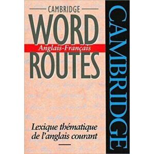 Cambridge Word Routes Anglais-Francais: Lexique Thematique de L'Anglais Courant, Paperback - McCarthy Michael imagine