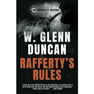 Rafferty's Rules: A Rafferty P.I. Mystery, Paperback - W. Glenn Duncan imagine