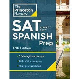 Princeton Review SAT Subject Test Spanish Prep, 17th Edition: Practice Tests + Content Review + Strategies & Techniques, Paperback - The Princeton Rev imagine