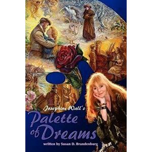Josephine Wall's Palette of Dreams, Paperback - Susan D. Brandenburg imagine
