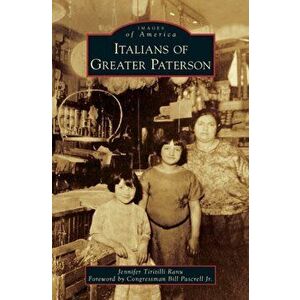 Italians of Greater Paterson, Hardcover - Jennifer Tiritilli Ranu imagine