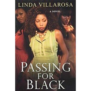 Passing for Black, Paperback - Linda Villarosa imagine
